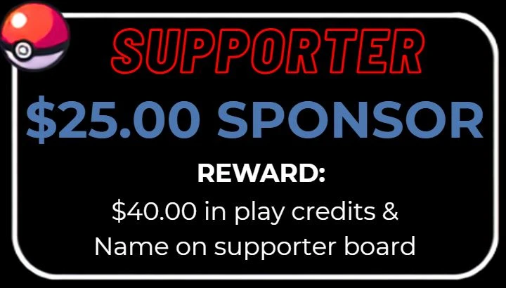 Supporter, $25.00 sponsor. Reward: $40.00 in play credits and name on supporter board.